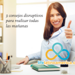 3 consejos para realiar todas las mananas