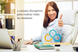 3 consejos para realiar todas las mananas